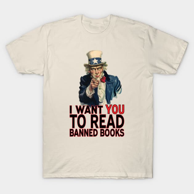 I WANT YOU TO READ BANNED BOOKS T-Shirt by PeregrinusCreative